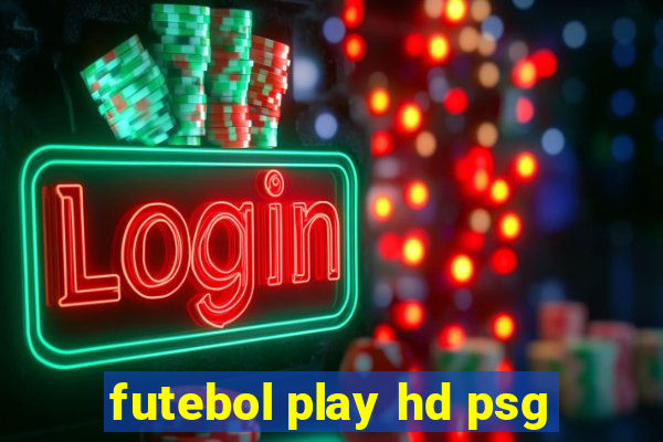 futebol play hd psg